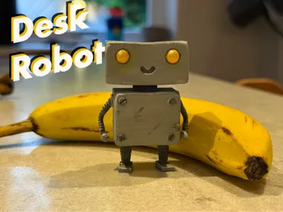 Small Desk Robot – for guarding important stuff