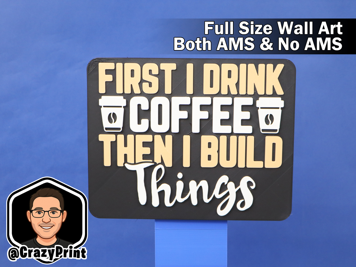 First Coffee then Build Things! Art / Sign-No AMS