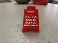 A Little Sign to Say You Smell Great, 0.25mm layer, 2 walls