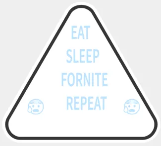 EAT SLEEP FORTNITE REPEAT