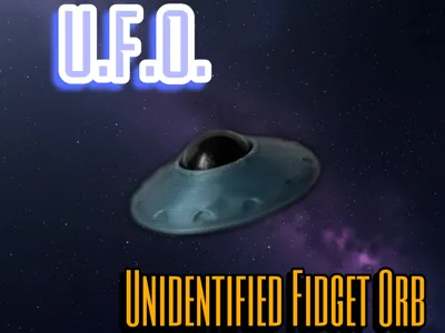 Unidentified Fidget Orb (U.F.O.)