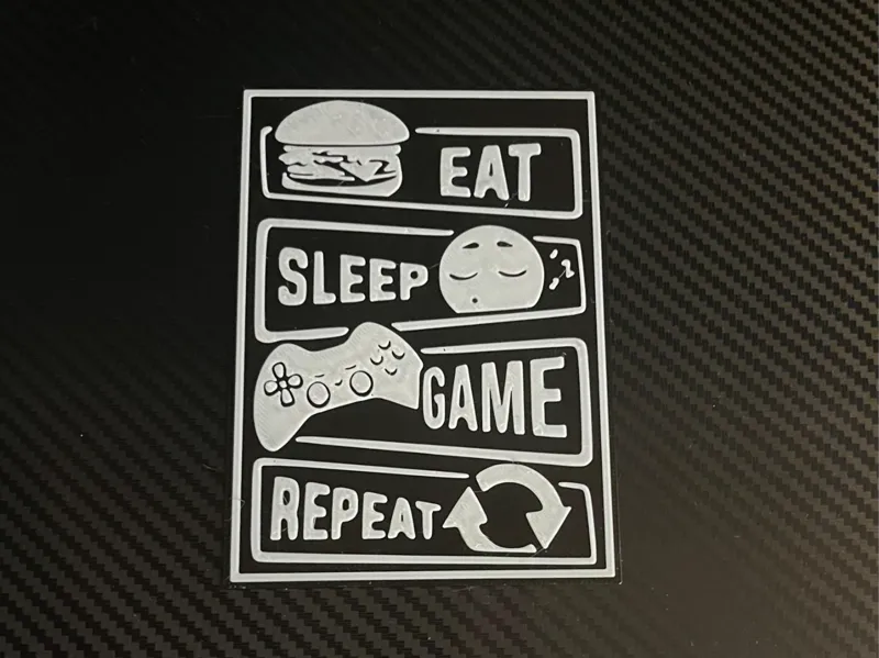 "eat sleep game repeat" sign