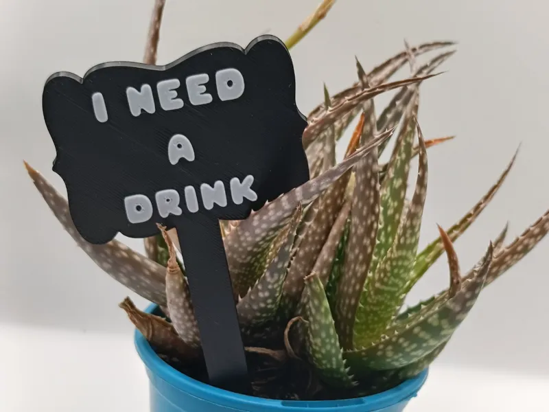 I Need A Drink Plant Sign