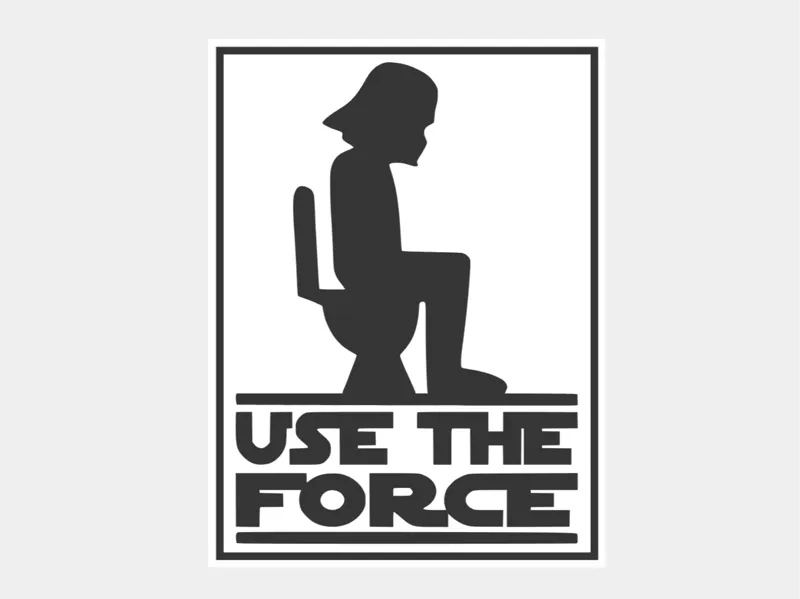 Funny Bathroom Sign - UseTheForce!