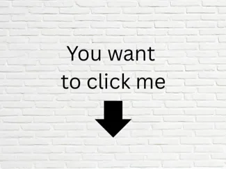You want to click me...