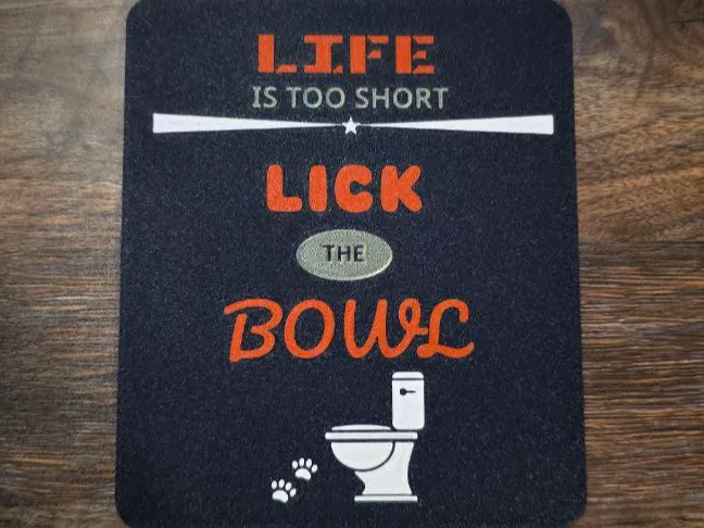 Life is too short, Lick the bowl. ...for pets