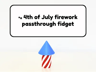 Firework passthrough fidget
