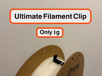 Ultimate Filament Clip – The Only One You Need