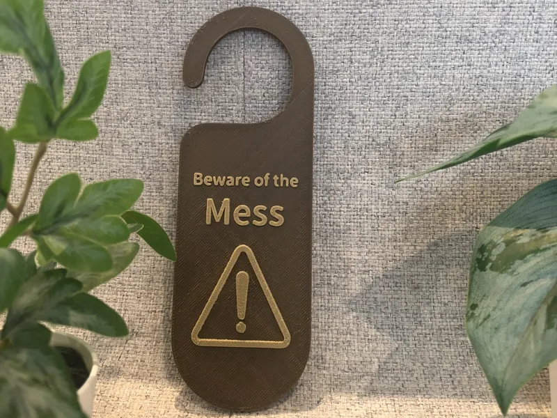 Beware of the MESS: Door sign