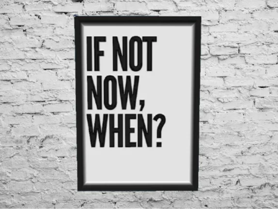 If Not Now, When? - Poster/Lithophany/HueForge