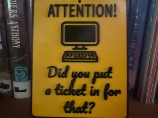 Did you put a ticket in?