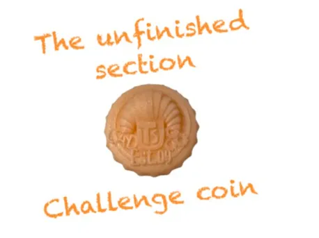 The unfinished section challenge coin