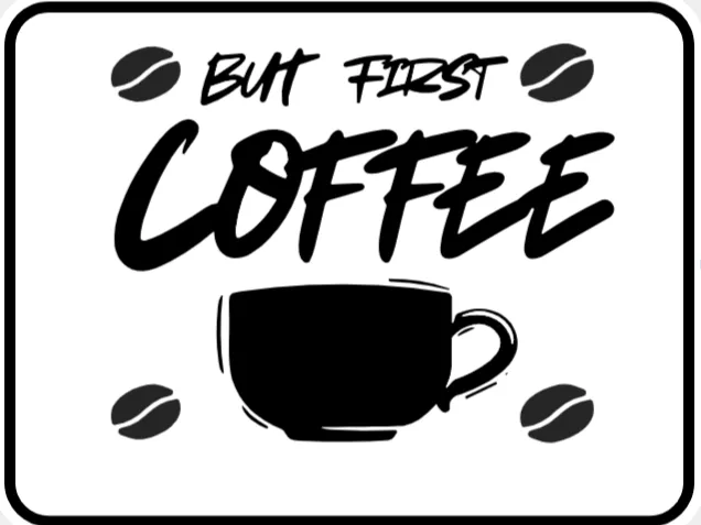 But First Coffee Sign