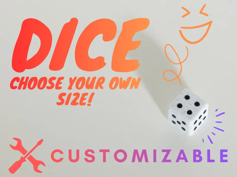 Dice Choose your own size!