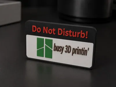 do not disturb busy 3d printin' sign