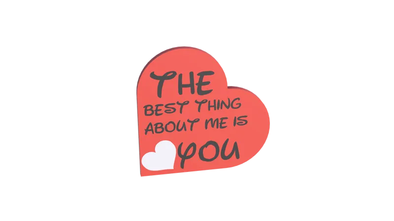Heart "the best thing about me is you"