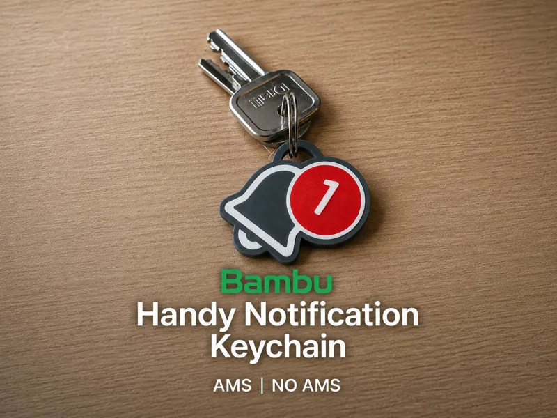 Bambu Handy Notification Keychain | AMS & NO AMS