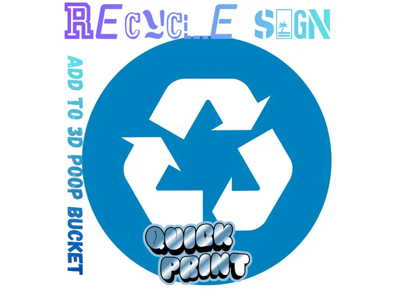 Recycle sign for 3d poop bucket