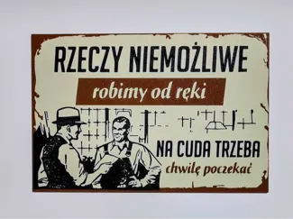 Tabliczka PRL – „Rzeczy niemożliwe robimy od ręki”