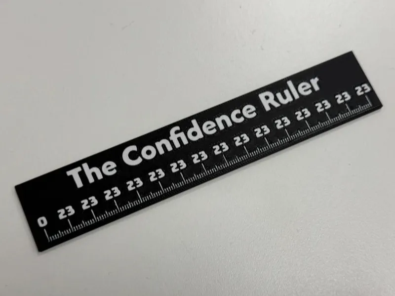 The Confidence Ruler - Measure like a legend!!
