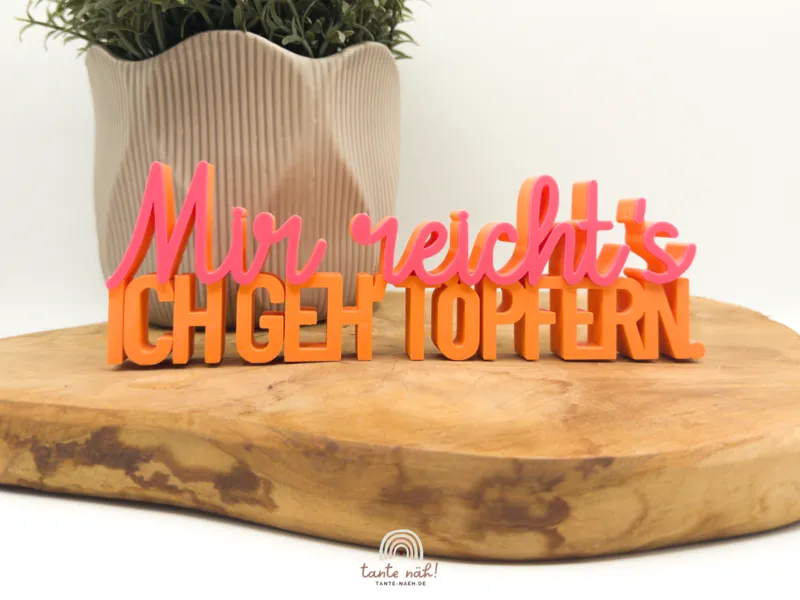 Mir reicht’s – ich geh Töpfern 3D Schriftzug Deko