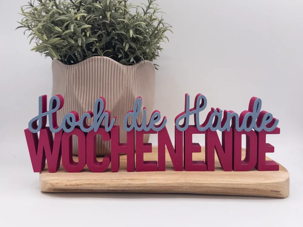 Accesorio para filamento: Hoch die Hände Wochenende 3D Schriftzug Deko. Referencia del modelo original.