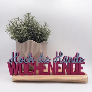 Accesorio para filamento: Hoch die Hände Wochenende 3D Schriftzug Deko — vista de referencia 3