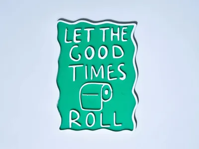 Good times roll - Toilet paper sign