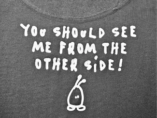 You should see me from the other side T-Shirt text