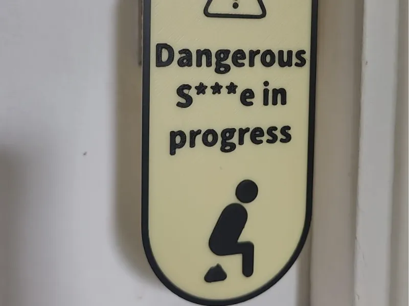 Dangerous S***e in progress warning toilet sign