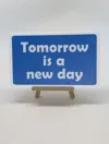 Tomorrow is a new day