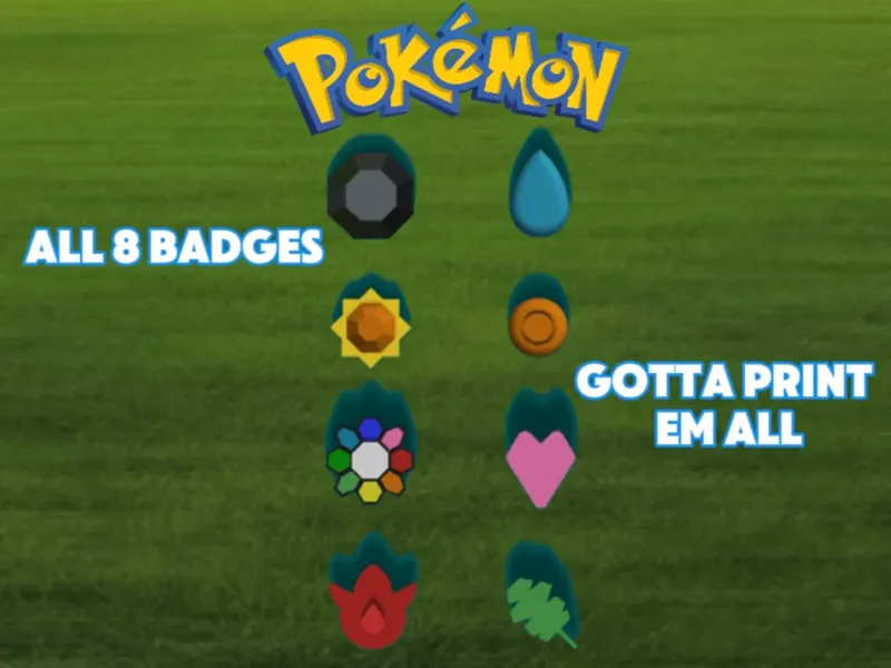 Pokemon All 8 Gym Badges ( Gotta Print Em All :D )