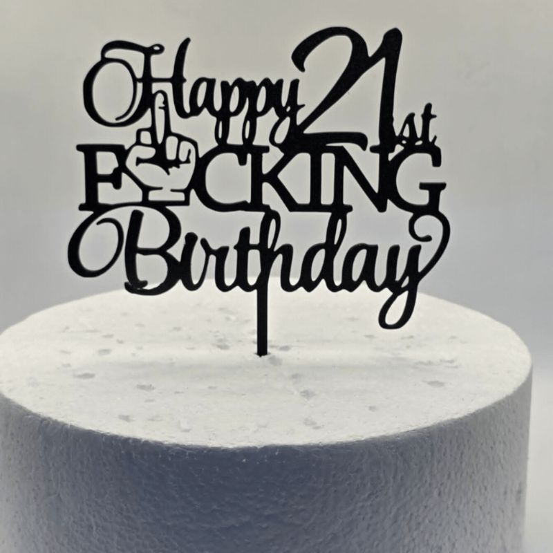 Happy 21st f**king Birthday cake topper 