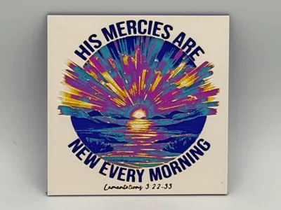 His Mercies are New Every Morning Hueforge