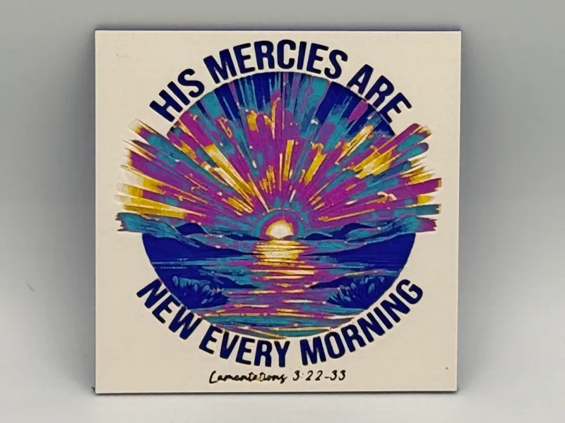 His Mercies are New Every Morning Hueforge