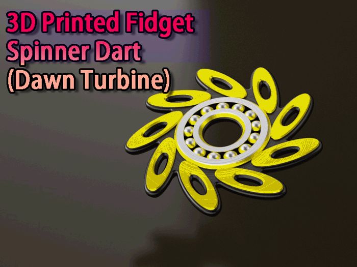 3D Printed Fidget Spinner Dart (Dawn Turbine)