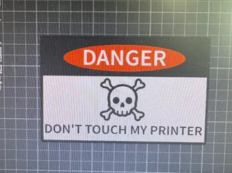 warning sign DONT TOUCH MY PRINTER