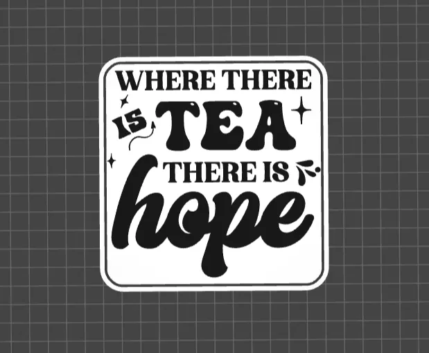 where there is tea - funny quote coaster 