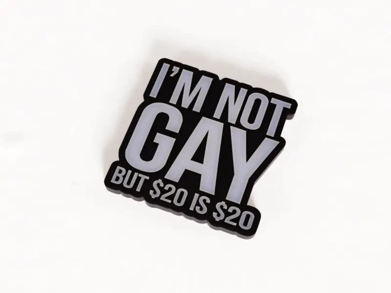 I'm Not Gay, But $20 Is $20 – Meme