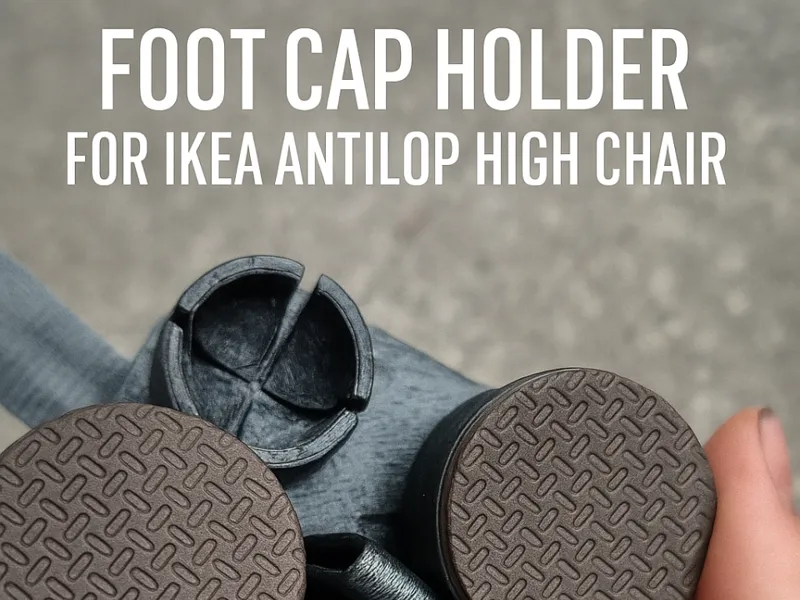 Foot Cap Holder for IKEA Antilop High Chair