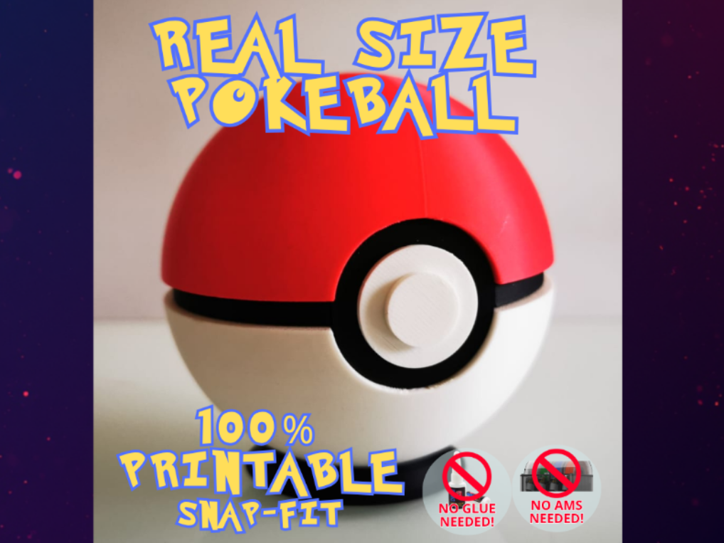 Real Size Pokéball / No Glue, No AMS, Snap-Fit