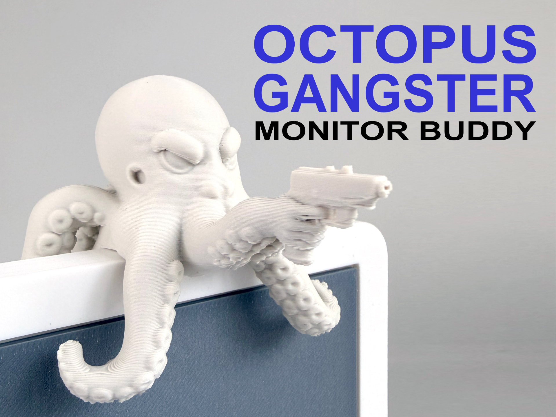 Octopus Gangster Monitor Buddy