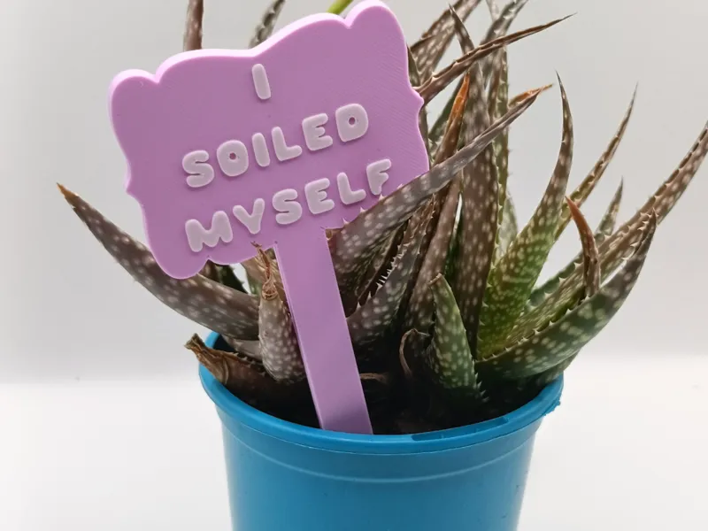 I Soiled Myself Again Plant Sign
