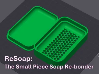 ReSoap: The Small Piece Soap Re-bonder