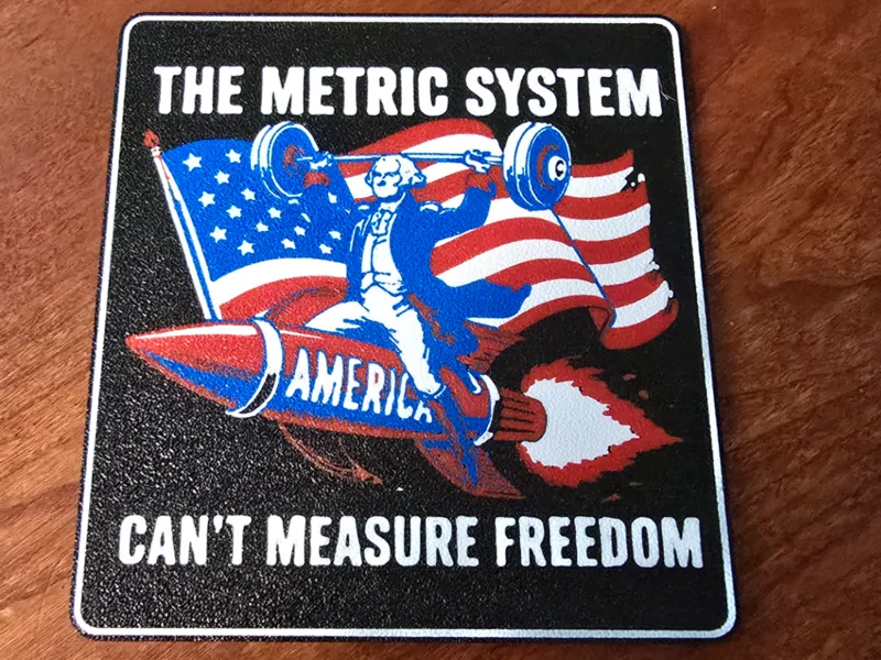 Metric System Can't Measure Freedom Coasters Sign
