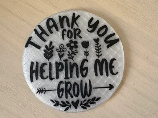 Teacher Appreciation -TY 4 Helping Me Grow Coaster