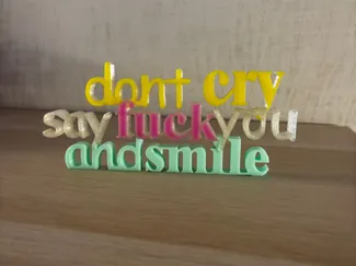 Don’t cry – say fuck you and smile