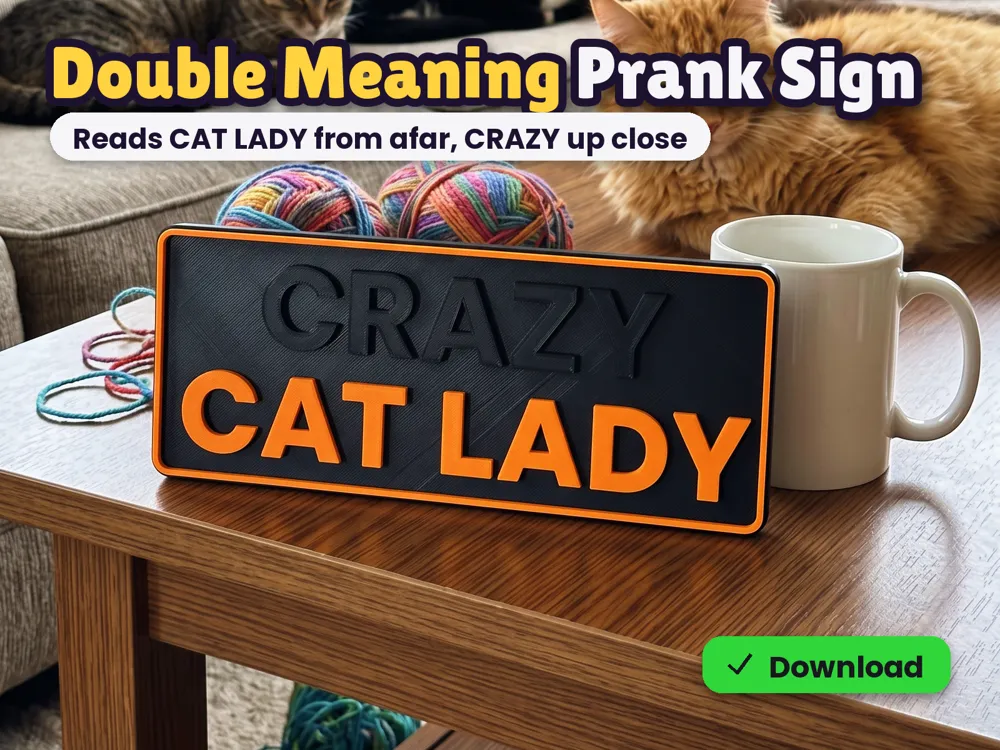 CRAZY Cat Lady Double Meaning Prank Sign - Free 3D Print Model - MakerWorld