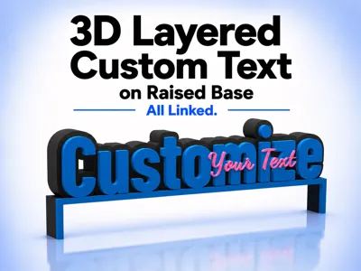 3D Layered Custom Text on Raised Base â All Linked