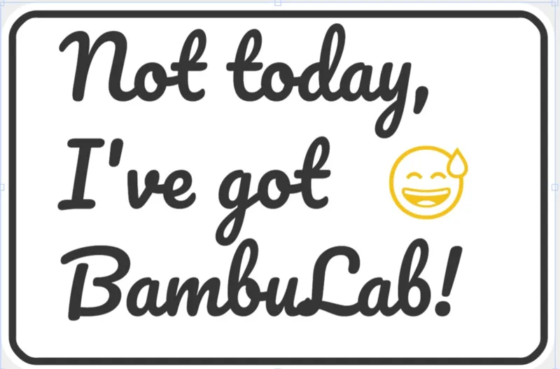 Not today I've got Bambu Lab